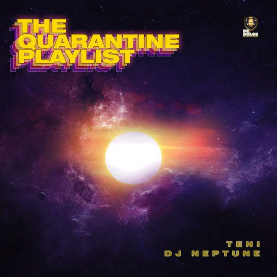 Teni & DJ Neptune – The Quarantine Playlist EP Download