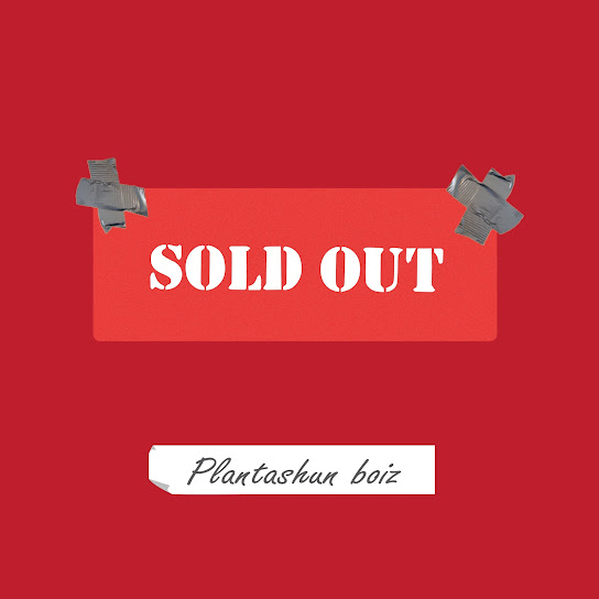 Plantashun Boiz - SOLD OUT Album