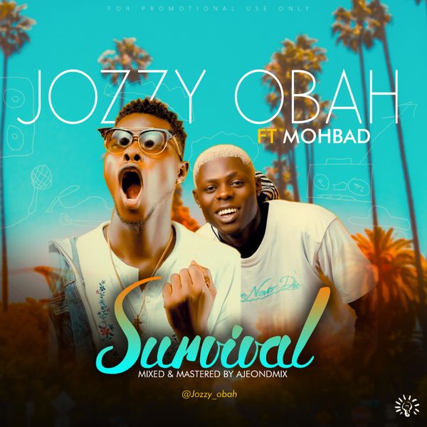 Jozzy Obah ft. Mohbad – Survival Download