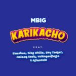 MBIG – Karikacho ft. Jumabee, King Obillo, Jay Teazer, Maleeq Souls, Voltageofthehype & Ajimovoix