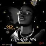 OZD ft. Corizo – Change Am