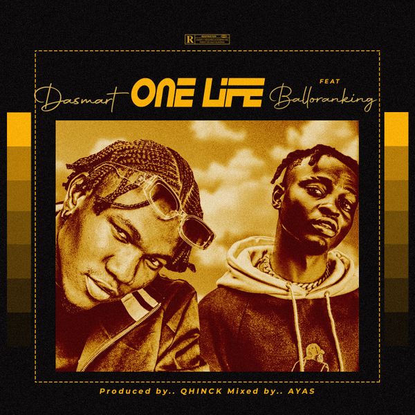 Dasmart ft. Balloranking - One Life