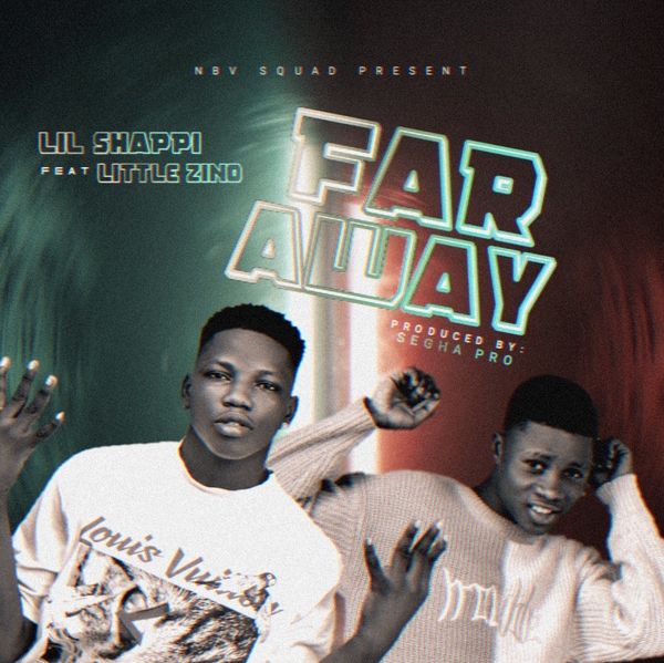 Lil Shappi - Far Away ft. Little Zino