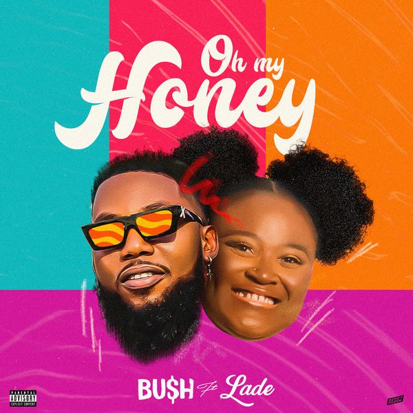 Bu$h ft. Ladé - Oh My Honey