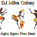 DJ Mike Oshey – Agba Egwu Free Beat