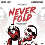 Leke Lee – Never Fold ft. Papisnoop