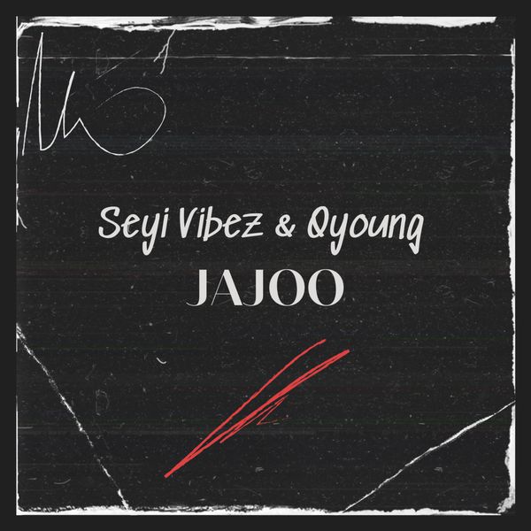 Seyi Vibez - Jajoo ft. Q-young