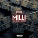 Skeng – Milli ft. Kahtion Beatz