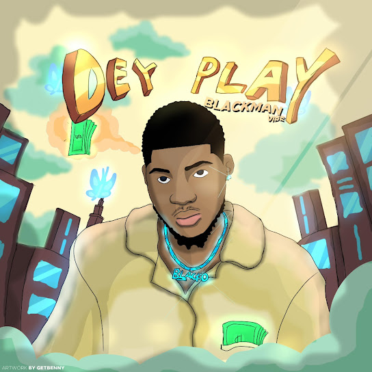 Blackman Vibe - Dey Play