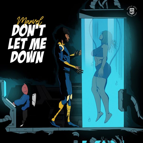 Marvel - Don't Let Me Down