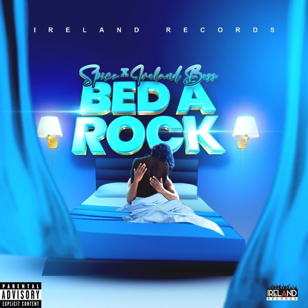 Spice - Bed a Rock ft. Ireland Boss