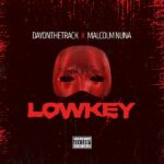 Dayonthetrack – Lowkey ft. Malcolm Nuna