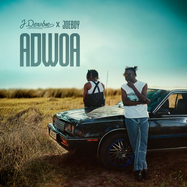 J.Derobie & Joeboy - Adwoa