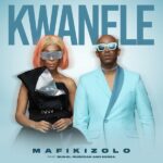 Mafikizolo – Kwanele (Radio Edit) ft. Sun-El Musician & Kenza