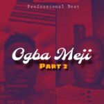 Professional Beat – Ogba Mejii (Part 2)