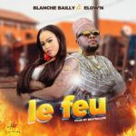 Blanche Bailly – Le Feu ft. Elow’n