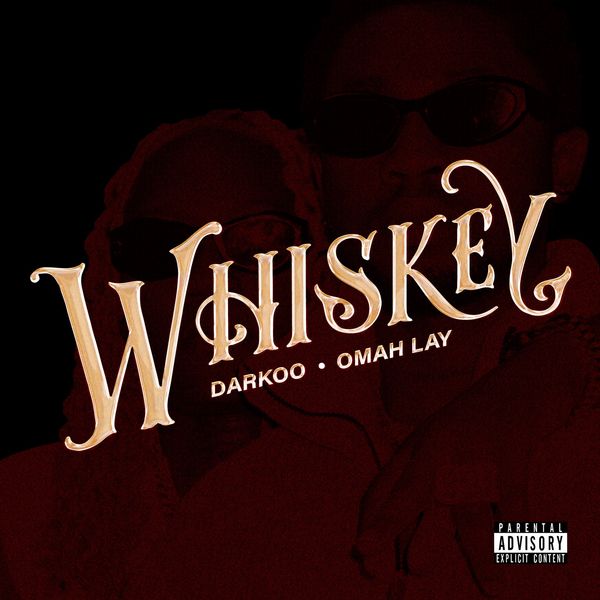 Darkoo - Whiskey ft. Omah Lay