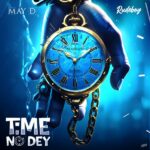 May D – Time No Dey ft. Rudeboy (P-Square)