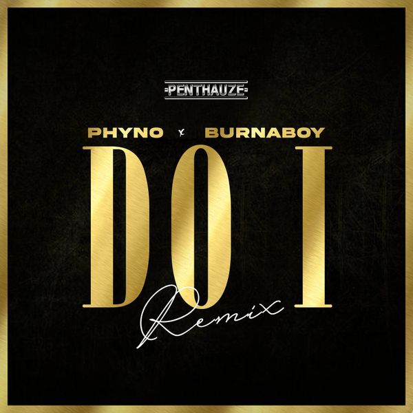 Phyno - Do I (Remix) ft. Burna Boy