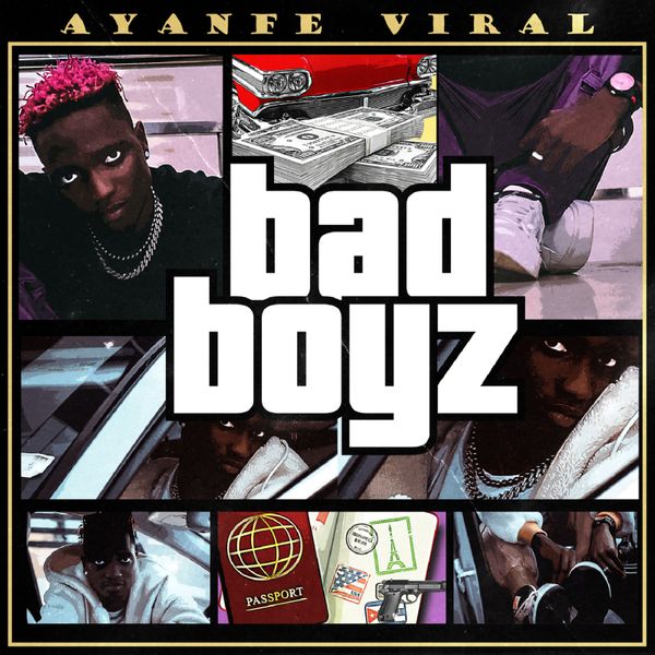 Ayanfe Viral - Bad Boyz