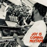 DJ Muse (Party Turner) – Joy Is Coming Mixtape