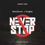 DJ Muse (Party Turner) ft. Yungtee – Never Stop