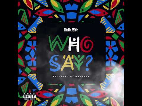 Shatta Wale - Who Say