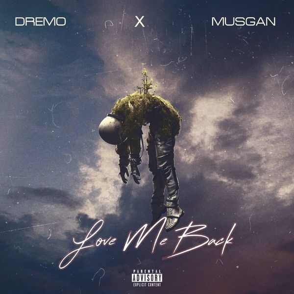 Dremo - Love Me Back ft. Musgan