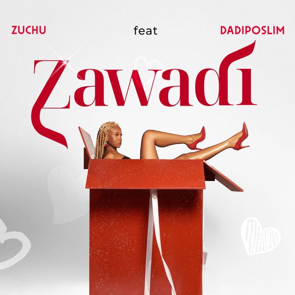 Zuchu - Zawadi ft. Dadiposlim