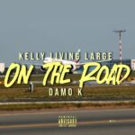 Kellylivinglarge – On the Road (Sped Up) ft. Damo K