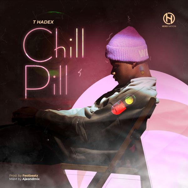 T Hadex - Chill Pill