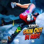 Tina (Hoodcelebrityy) – Skin Out Di Red