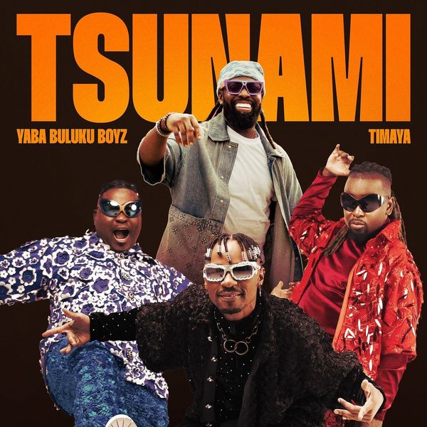 Yaba Buluku Boyz - Tsunami ft. Timaya