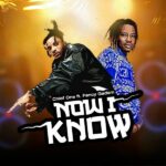 Chief One – Now I Know ft. Fancy Gadam