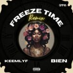 Keemlyf – Freeze Time Remix ft. Bien