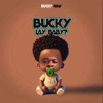 Bucky Raw – Bucky Lay Baby