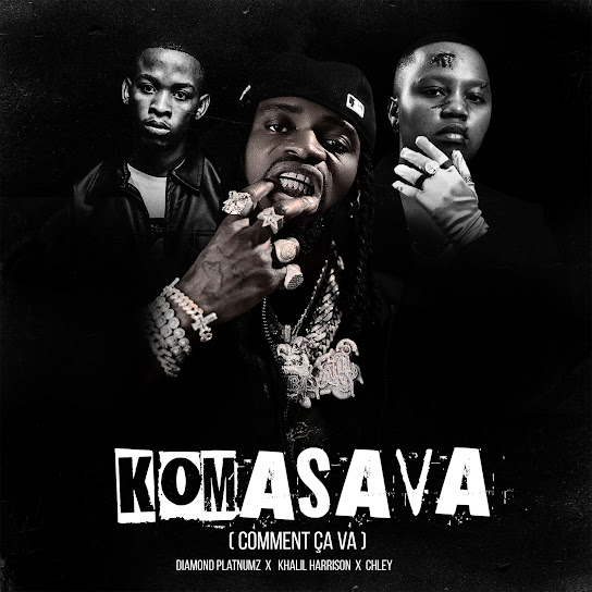 Diamond Platnumz, Khalil Harrison, Chley - Komasava (Comment Ça Va)