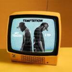 Jay Teazer – Temptation ft. LYD