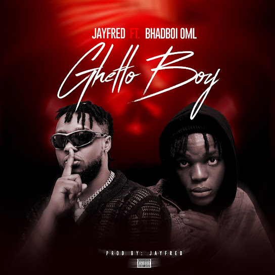 Jayfred - Ghetto Boy ft. Bhadboi OML