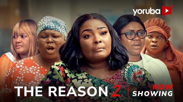 The Reason Part 2 Yoruba Movie 2024 Drama