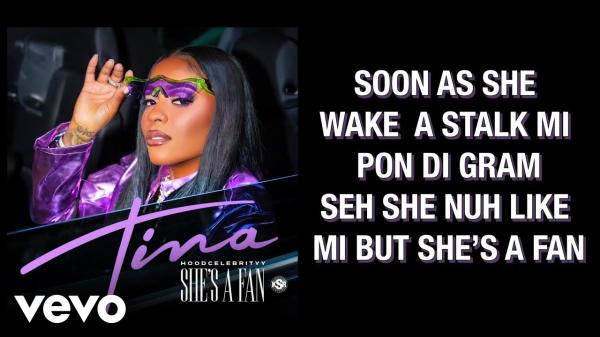 VIDEO: Tina (Hoodcelebrityy) - She's A Fan Lyric Video