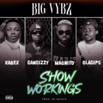 Big Vybz – Show Workings ft. Rexxie, Kabex, Magnito, DanDizzy, Oladips