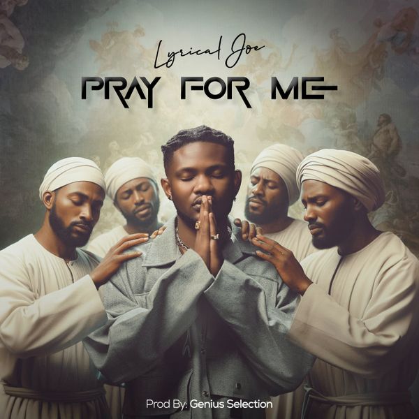 Lyrical Joe - Pray For Me