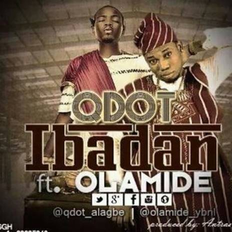 Qdot – Ibadan ft. Olamide Download