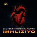 Sun-EL Musician – Inhliziyo ft. Mthandazo Gatya, Anzo, Kenza