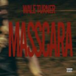 Wale Turner – Masscara