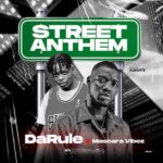 Darule – Street Anthem ft. Mascara Vibez