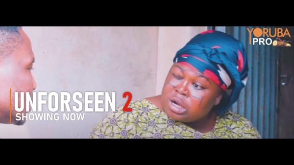 Unforseen Part 2 Latest Yoruba Movie 2024