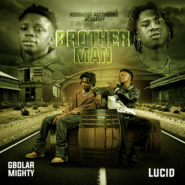 Gbolar Mighty - Brother Man ft. Lucid