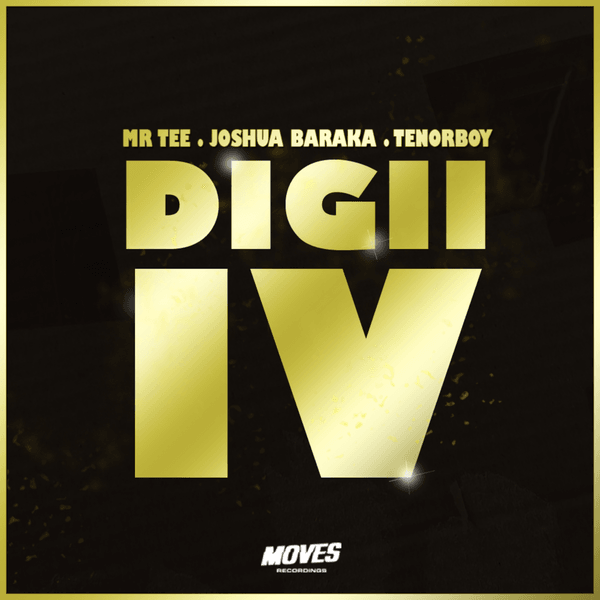 Mr. Tee - DIGII IV ft. Joshua Baraka & Tenorboy